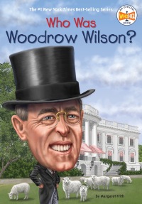 Cover image: Who Was Woodrow Wilson? 9780448484280