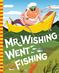 Cover image: Mr. Wishing Went Fishing 9780448487625