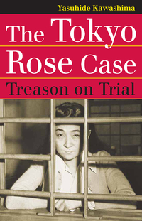 Imagen de portada: The Tokyo Rose Case 9780700619054