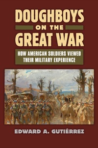 Titelbild: Doughboys on the Great War 1st edition 9780700619900