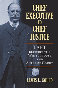 Imagen de portada: Chief Executive to Chief Justice 9780700620012