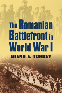 Imagen de portada: The Romanian Battlefront in World War I 9780700620173