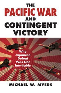 Cover image: The Pacific War and Contingent Victory 9780700620876
