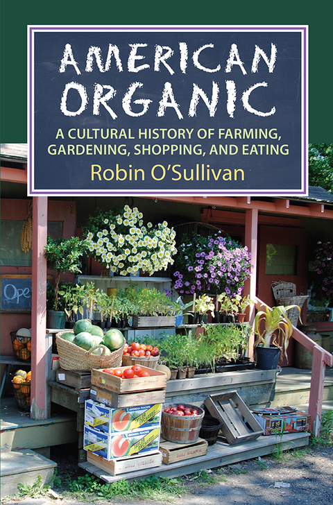 American Organic: A Cultural History of Farming, Gardening, Shopping, and Eating - FULL INSTANT DOWNLOAD | PDF DOCX EPUB