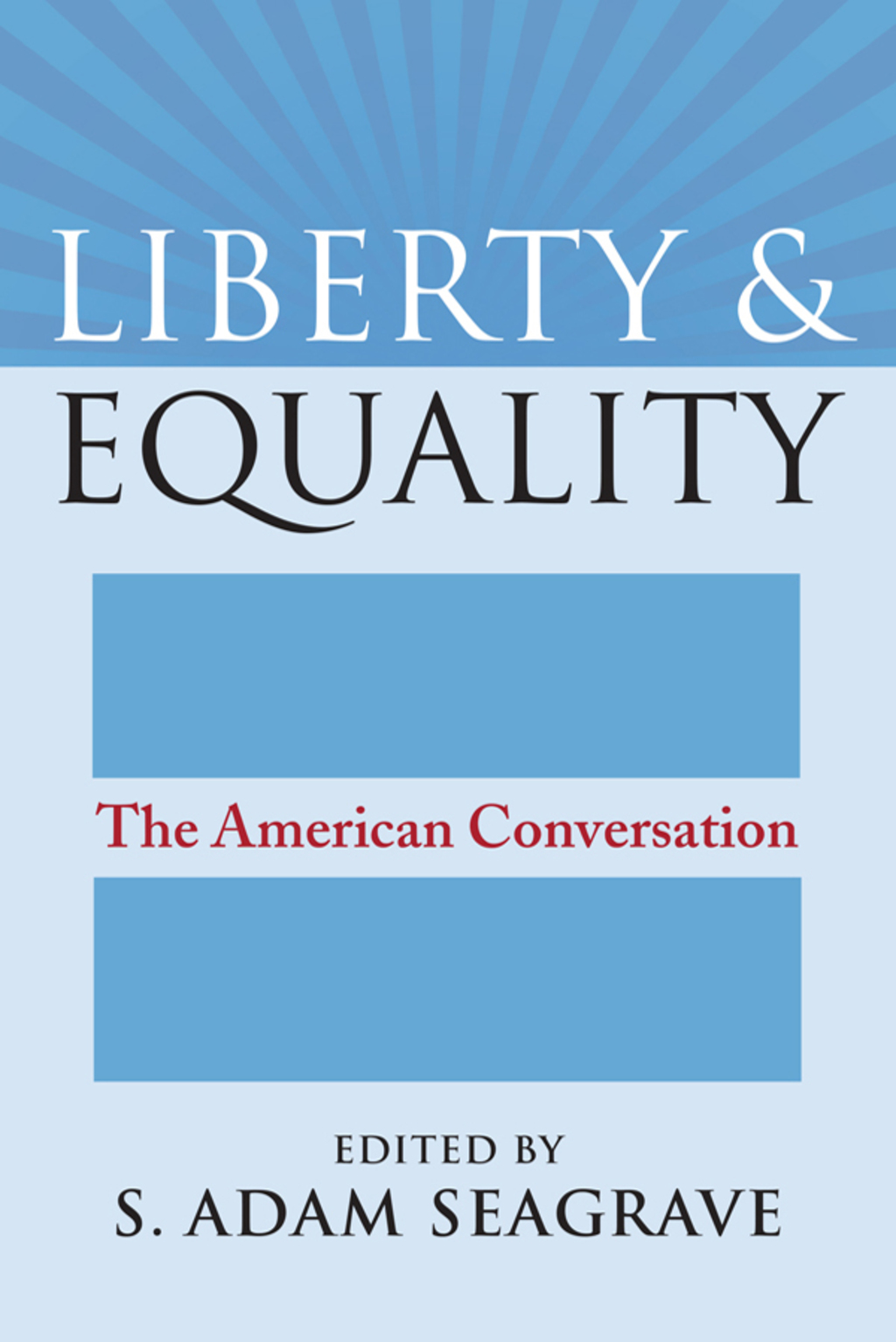 Liberty and Equality The American Conversation