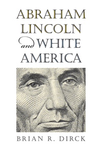 Titelbild: Abraham Lincoln and White America 9780700621118