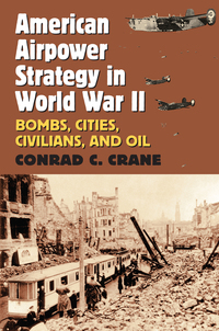 Cover image: American Airpower Strategy in World War II 9780700622092