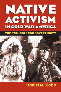 Imagen de portada: Native Activism in Cold War America 9780700617500