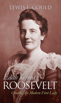 Cover image: Edith Kermit Roosevelt 9780700619023