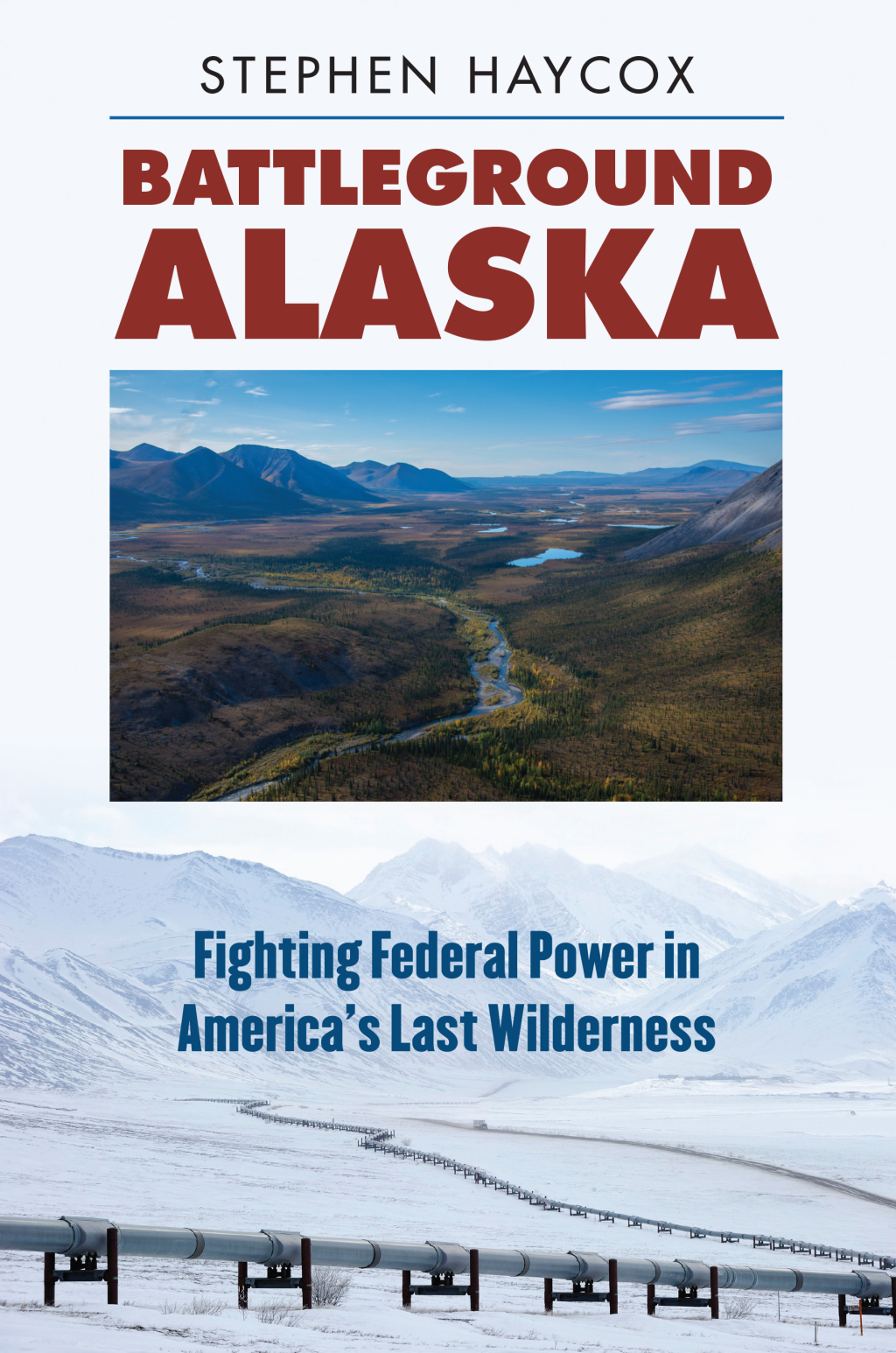 Battleground Alaska Fighting Federal Power in America’s Last Wilderness