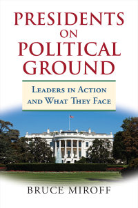 表紙画像: Presidents on Political Ground 9780700622856