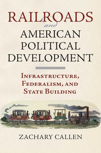 صورة الغلاف: Railroads and American Political Development 9780700623006