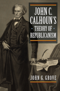 صورة الغلاف: John C. Calhoun's Theory of Republicanism 9780700623341