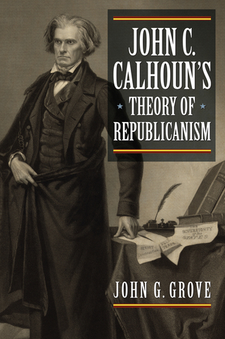 表紙画像: John C. Calhoun's Theory of Republicanism 9780700623341