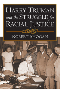 Cover image: Harry Truman and the Struggle for Racial Justice 9780700619115