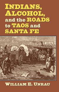 Omslagafbeelding: Indians, Alcohol, and the Roads to Taos and Santa Fe 9780700619146