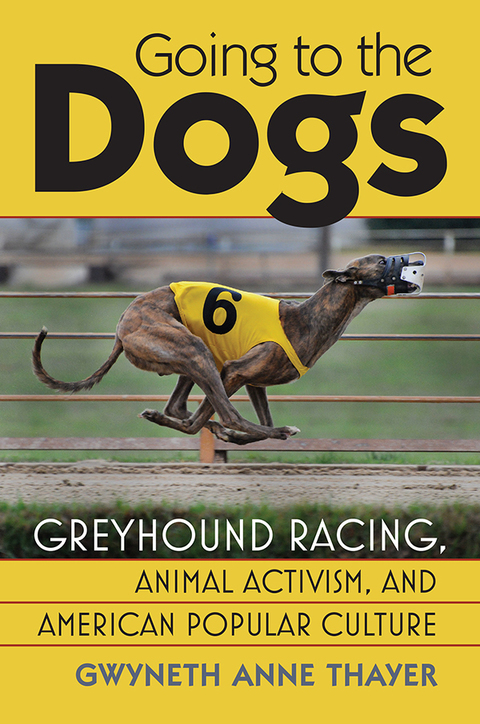 Going to the Dogs: Greyhound Racing, Animal Activism, and American Popular Culture - FULL INSTANT DOWNLOAD | PDF DOCX EPUB