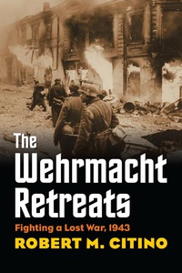 Omslagafbeelding: The Wehrmacht Retreats 9780700623433