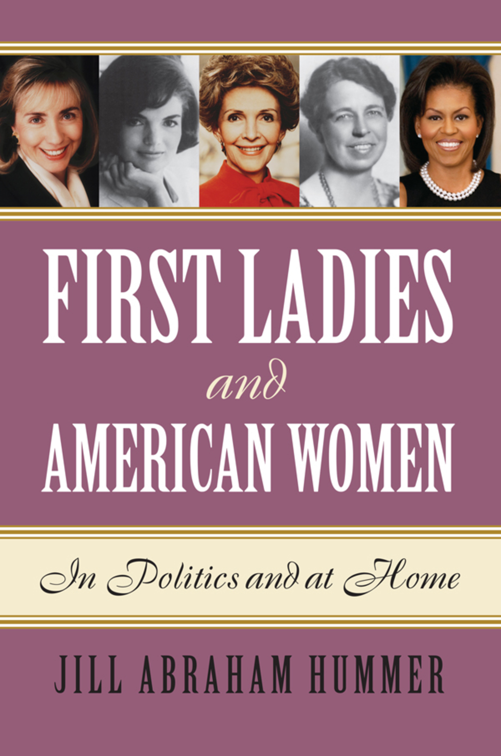First Ladies and American Women In Politics and at Home