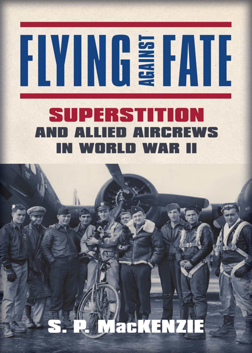 Flying against Fate Superstition and Allied Aircrews in World War II