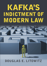 Omslagafbeelding: Kafka's Indictment of Modern Law 9780700624737