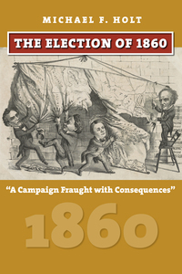 Cover image: The Election of 1860 9780700624874