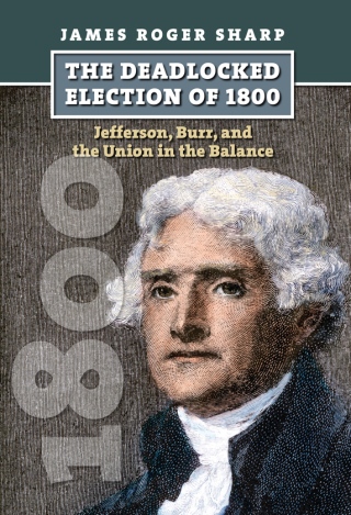 Imagen de portada: The Deadlocked Election of 1800 9780700617425