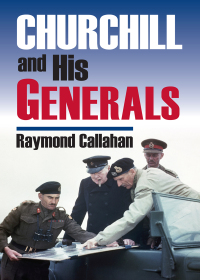 Imagen de portada: Churchill and His Generals 9780700615124