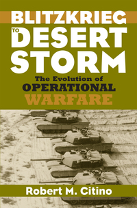 Imagen de portada: Blitzkrieg to Desert Storm 9780700613007