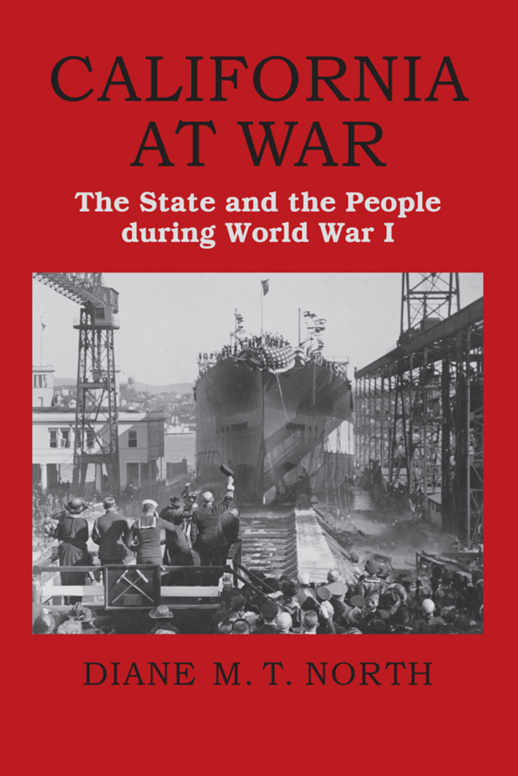 California at War The State and the People during World War I