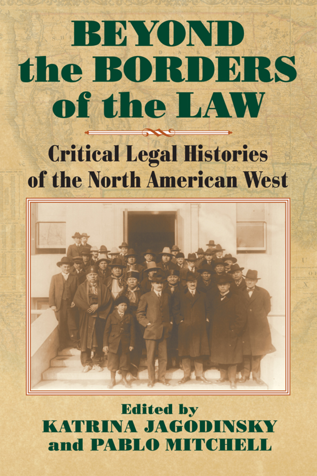 Beyond the Borders of the Law Critical Legal Histories of the North American West