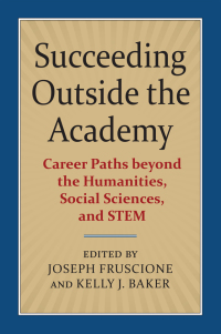 Cover image: Succeeding Outside the Academy 9780700626885