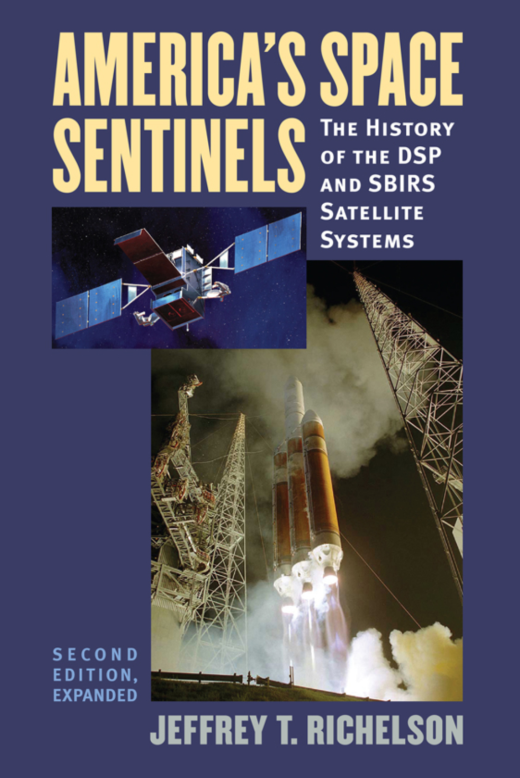 America’s Space Sentinels The History of the DSP and SBIRS Satellite Systems