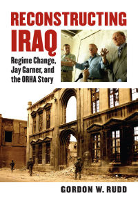 Cover image: Reconstructing Iraq 9780700617791