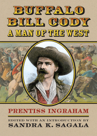 Cover image: Buffalo Bill Cody, A Man of the West 9780700627622