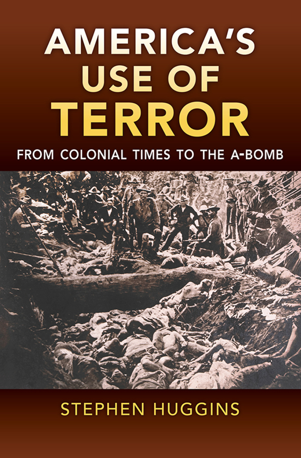 America’s Use of Terror From Colonial Times to the A-bomb