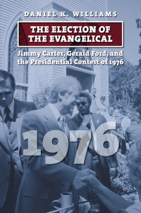 Cover image: The Election of the Evangelical 9780700629121