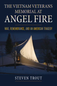 Omslagafbeelding: The Vietnam Veterans Memorial at Angel Fire 9780700629343