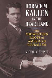 Cover image: Horace M. Kallen in the Heartland 9780700629541