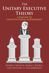 صورة الغلاف: The Unitary Executive Theory 9780700630042