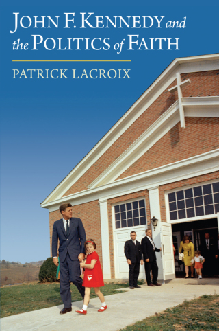صورة الغلاف: John F. Kennedy and the Politics of Faith 9780700630493