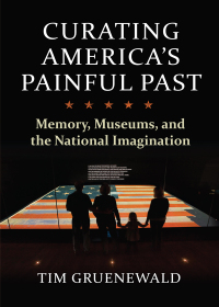 Cover image: Curating America's Painful Past 9780700632398