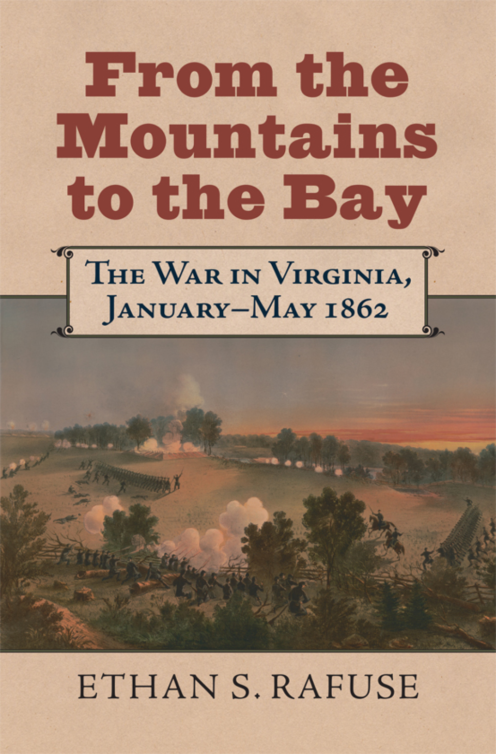 From the Mountains to the Bay The War in Virginia, January-May 1862
