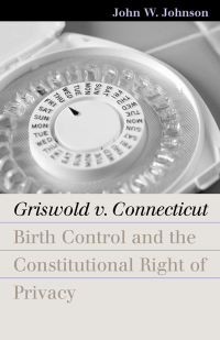 Cover image: Griswold v. Connecticut 9780700613786