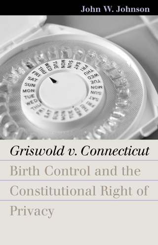 Cover image: Griswold v. Connecticut 9780700613779