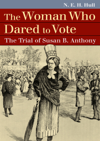 Cover image: The Woman Who Dared to Vote 9780700618491