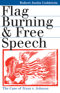 صورة الغلاف: Flag Burning and Free Speech 9780700610549