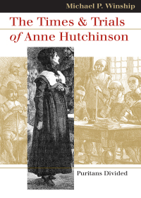 Titelbild: The Times and Trials of Anne Hutchinson 9780700613809
