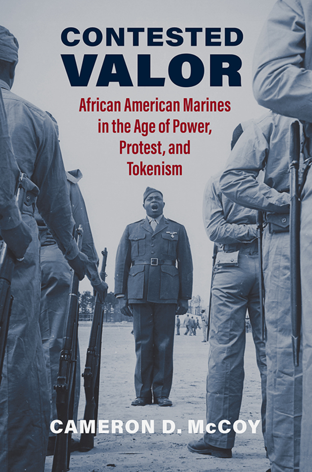 Contested Valor African American Marines in the Age of Power, Protest, and Tokenism