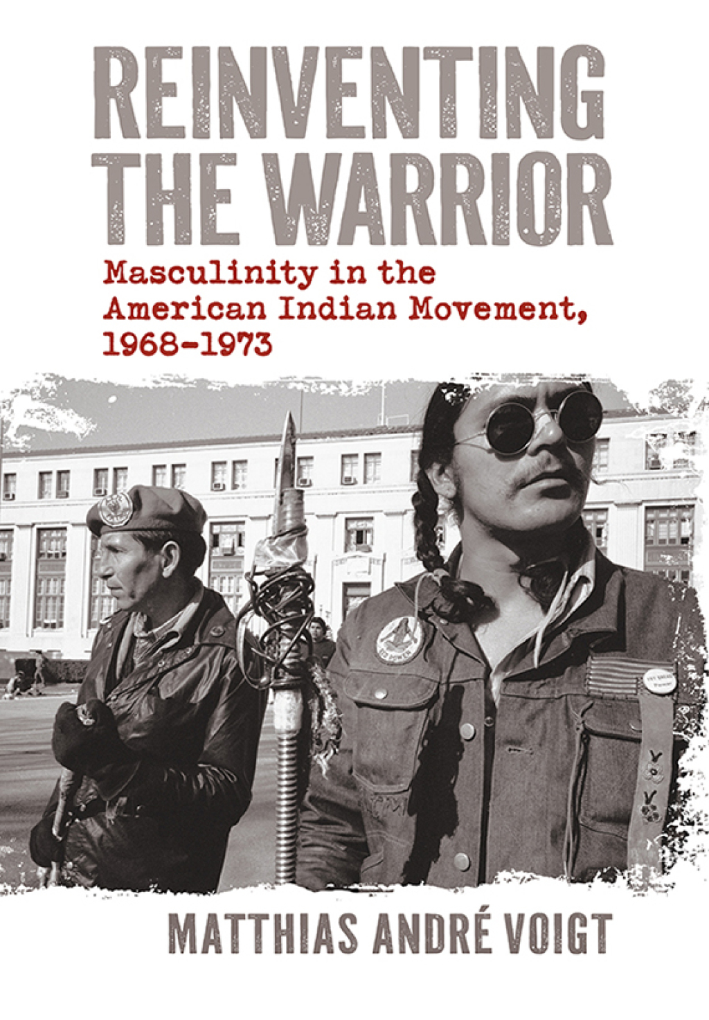 Reinventing the Warrior Masculinity in the American Indian Movement, 1968-1973
